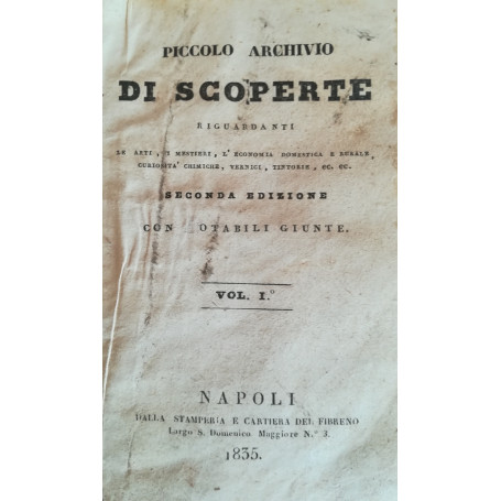 Piccolo archivio di scoperte riguardanti le arti  i mestieri  l'economia dfomestica e rurale  c  tintorie  ec. ec. I. II.