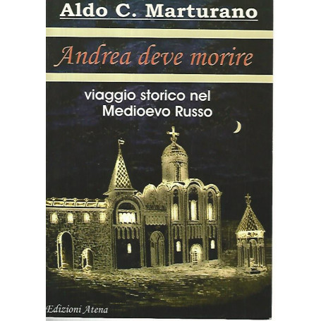 Andrea deve morire. Viaggio storico nel Medioevo russo