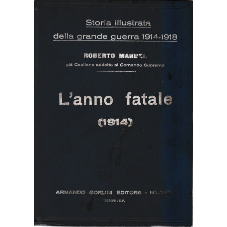 Storia illustrata della grande guerra 1914-1918.L'anno fatale (1914) vol. 1°