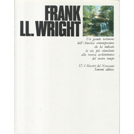 Frank LLoyd Wright. I maestri del novecento