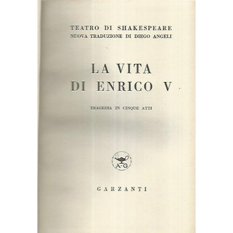 La vita di Enrico V. Tragedia in cinque atti