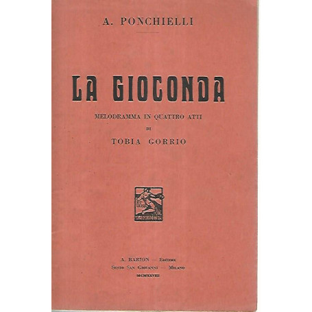 La Gioconda. Melodramma in quattro atti di Tobia Gorrio