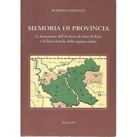 Memorie di provincia. La formazione dell'Archivio di Stato di Rieti e le fonti storiche della regione sabina