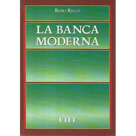 La banca moderna. Aspetti gestionali e tratti evolutivi