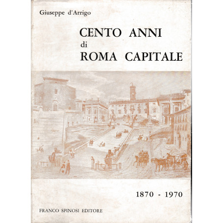 Cento anni di Roma capitale 1870-1970