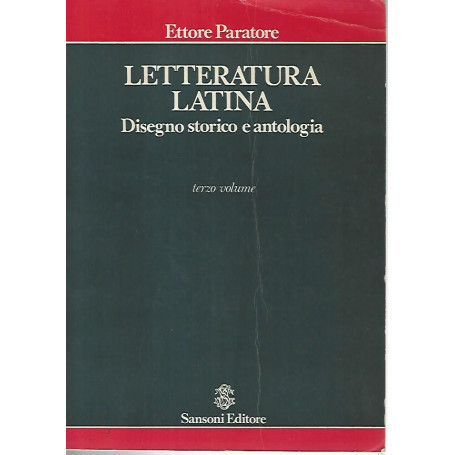 Letteratura latina. Disegno storico e antologia. Volume terzo.