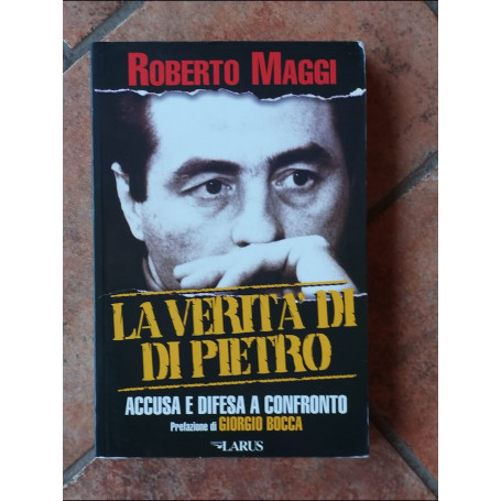 La verita' di Di Pietro.Accusa e difesa a confronto