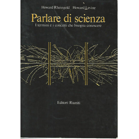 Parlare di scienza. I termini e i concetti che bisogna conoscere