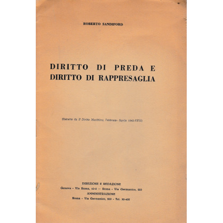 Diritto di preda e diritto di rappresaglia. Estratto da "Il diritto Marittimo" Febbraio-Aprile 1940