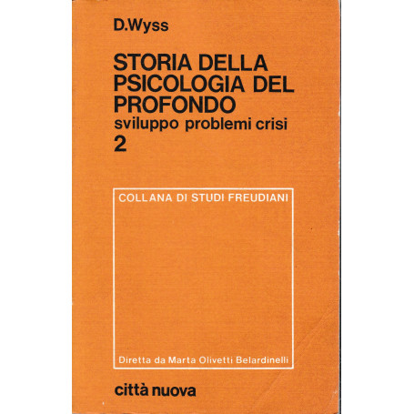 Storia della psicologia del profondo  Sviluppo problemi crisi 2° vol.