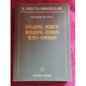 Il Diritto Immobiliare.Donazione-permuta-mediazione-mandato-mutuo-comodato.