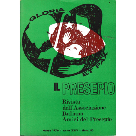 Il Presepio. Rivista dell'Associazione Italiana Amici del Presepio - Marzo 1976 - anno XXIV - n. 85