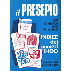 Il Presepio. Rivista dell'Associazione Italiana Amici del Presepio - Indica dei numeri 1-100 Ottobre 1953-Dicembre 1979