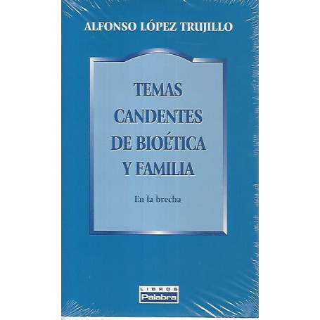 Temas candentes de bioetica y familia