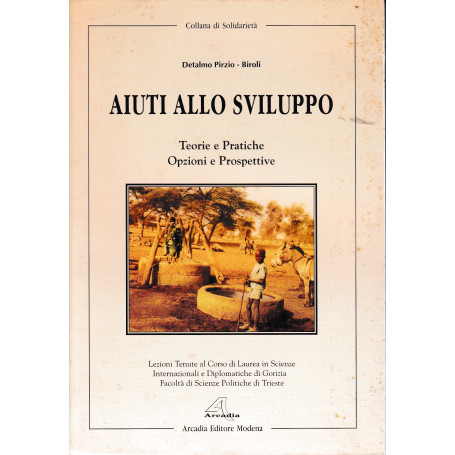 Aiuti allo sviluppo. Toerie e Pratiche Opzioni e Prospettive