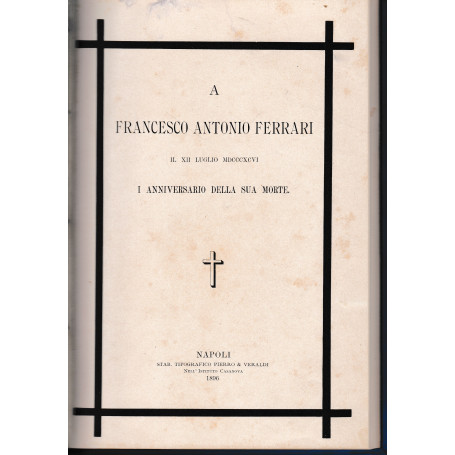 A Francesco Antonio Ferrari. Il XII Luglio 1906  I° anniversario della sua morte