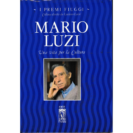 Mario Luzi. Una vita per la Cultura