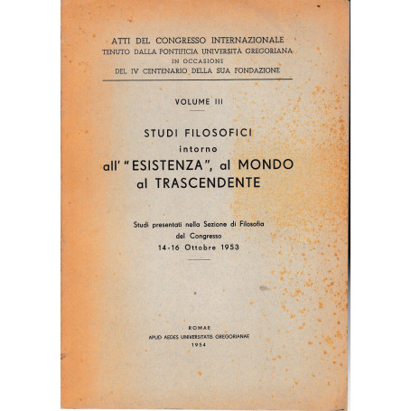 Studi filosofici intorno all"esistenza"  al mondo al trascendente vol. III