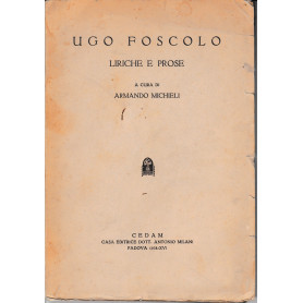 Ugo Foscolo. Liriche e prose