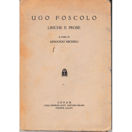 Ugo Foscolo. Liriche e prose