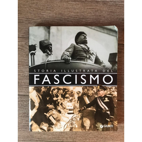 Storia illustrata del Fascismo