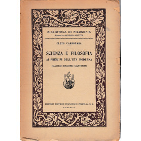 Scienza e filosofia ai principì dell'età moderna (Galilei - Bacone - Cartesio)