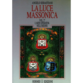 La luce massonica Vol. 2 L'arte operativa nell'ordine.Librisaggi