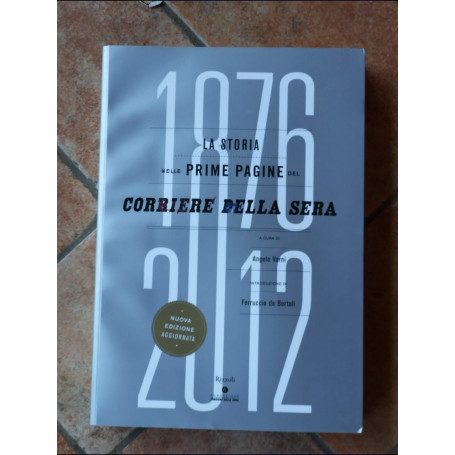 La storia nelle prime pagine del Corriere della Sera (1876-2015). Ediz. illustrata