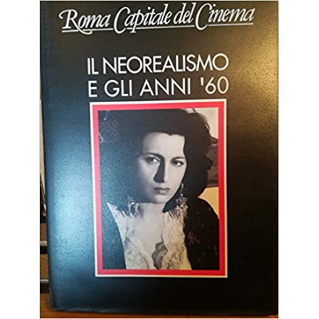 Roma capitale del cinema. Il neorealismo e gli anni '60