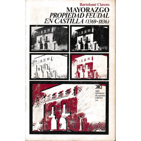 Mayorazgo. Propiedad feudal en Castilla (1369-1836)