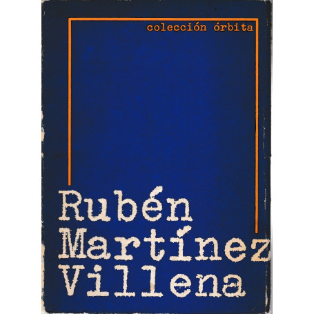 Orbita de Rubén Martínez Villena. Esbozo biográfico por Raúl Roa. Selección y nota final de R. Fernàndez Retamar