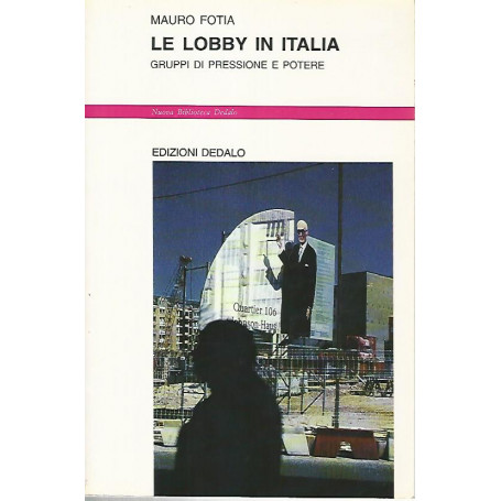 Le lobby in Italia. Gruppi di pressione e potere