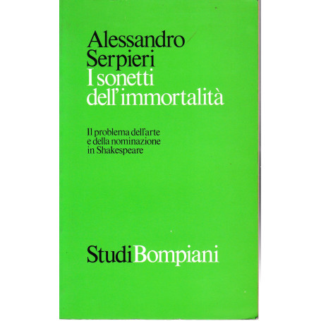 I sonetti dell'immortalità. Il problema dell'arte e della nominazione in Shakespeare (con sonetti in Inglese)