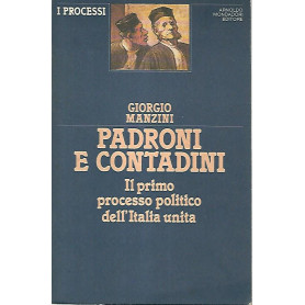 Padroni e contadini. Il primo processo politico dell'Italia unità