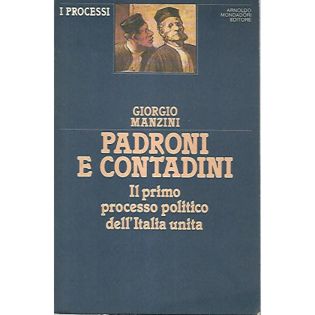 Padroni e contadini. Il primo processo politico dell'Italia unità