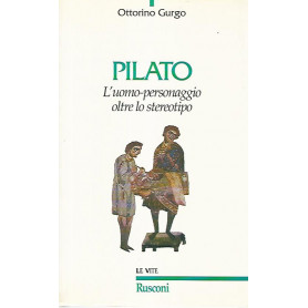 Pilato. L'uomo -personaggio oltre lo stereotipo