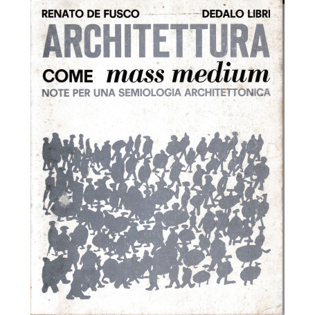 Architettura come mass medium. Note per una semiologia architettonica