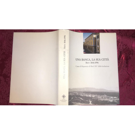 Una banca la sua citta' .Rieti 1846-1996