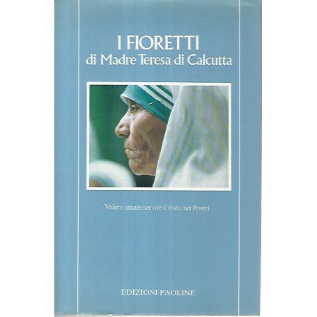 I fioretti di Madre Teresa di Calcutta