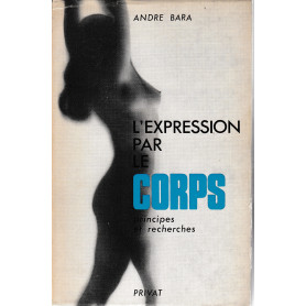 L'expression par le corps. Principes et recherches