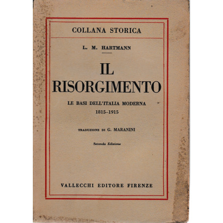 Il Risorgimento. Le basi dell'Italia moderna 1815-1915