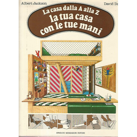 La casa dalla A alla Z. La tua casa con le tue mani