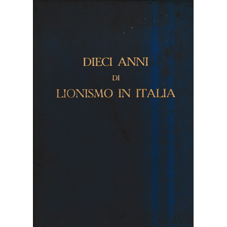 Dieci anni di Lionismo in Italia 1951-1961