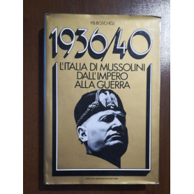 1936 / 40 l'Italia di Mussolini dall'impero alla guerra