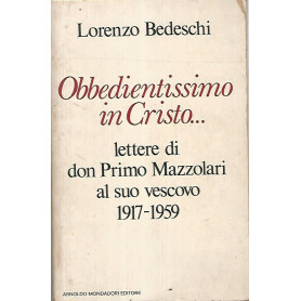 Obbedientissimo in Cristo. Lettere di Primo Mazzolari al suo vescovo 1917-1959Librisaggi