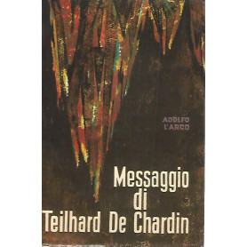 Messaggio di Teilhard De Chardin