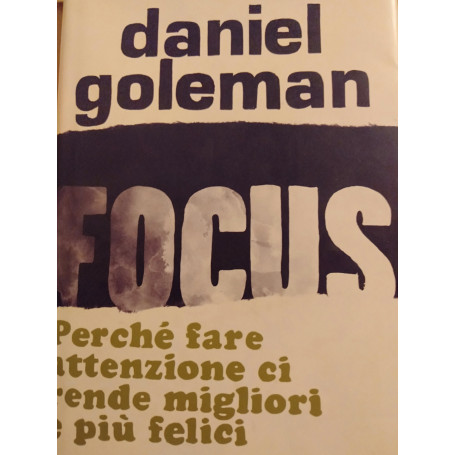 Focus perché fare attenzione ci rende migliori e più felici