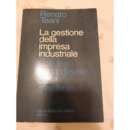 La gestione della impresa industriale abbozzo di una teoria della gestione