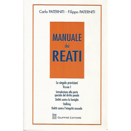 Manuale dei reati. Le singole previsioni. Volume I