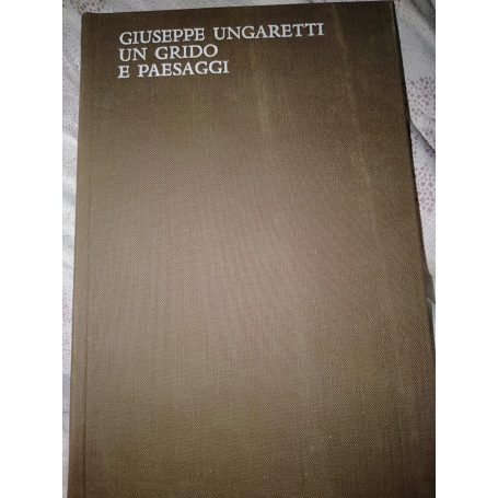 Giuseppe Ungaretti un grido di paesaggi